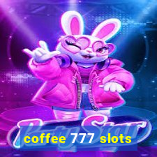 coffee 777 slots